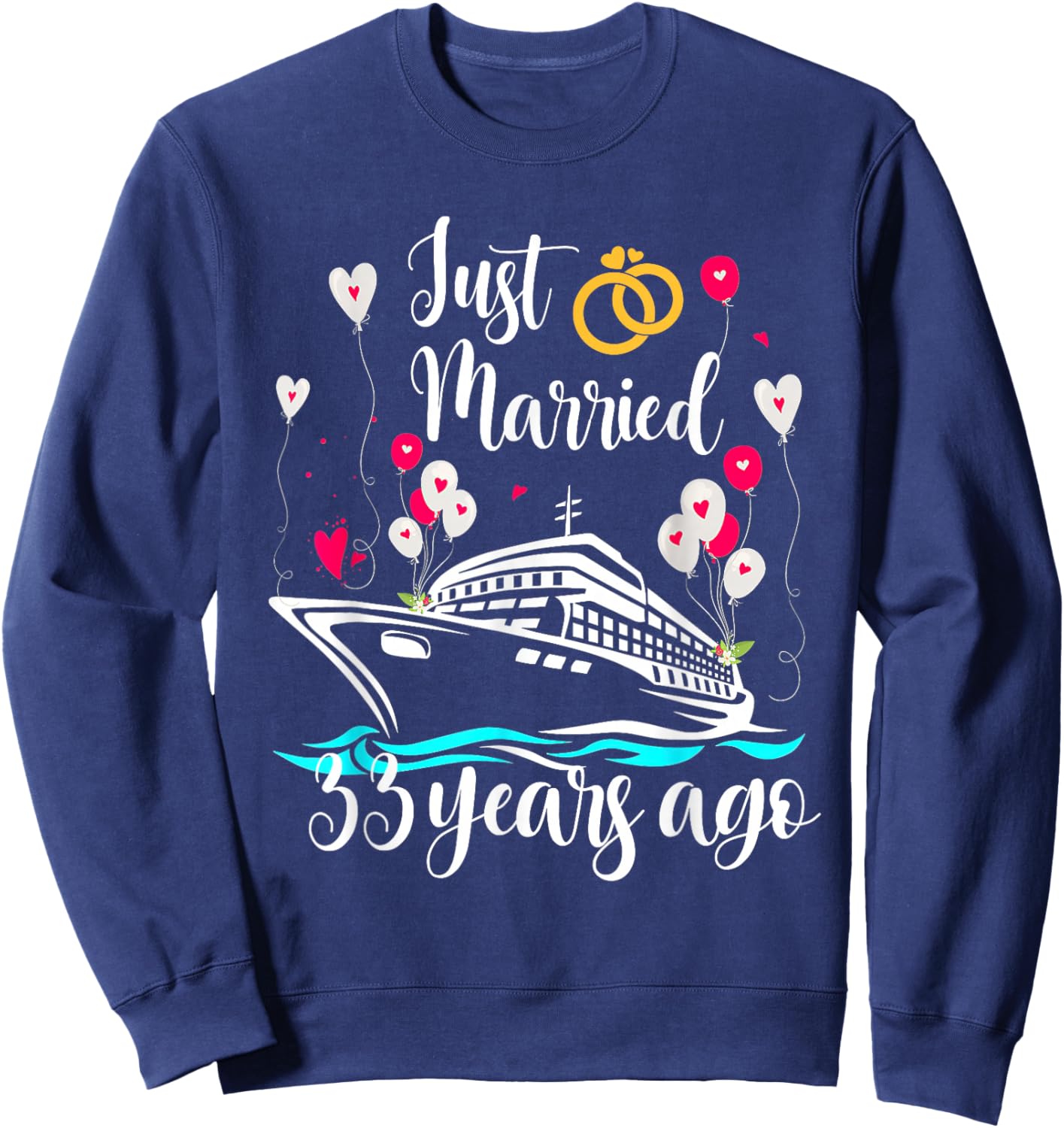Just Married 33 Years Ago 33rd Anniversary Cruise Trip Gift Sweatshirt - Sweatshirt | Navy