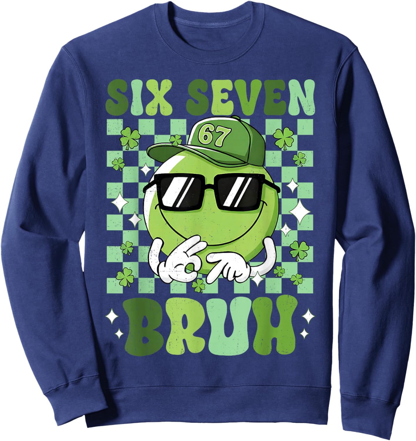 Six Seven Bruh Smile Face 67 St Patricks Day Men Women Kids Sweatshirt - Sweatshirt | Navy