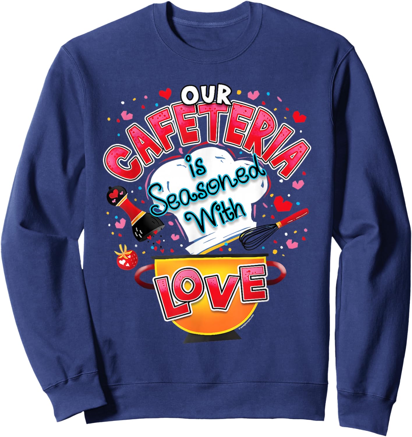 Our Cafeteria is Seasoned with Love Valentines Lunch Lady Sweatshirt - Sweatshirt | Navy