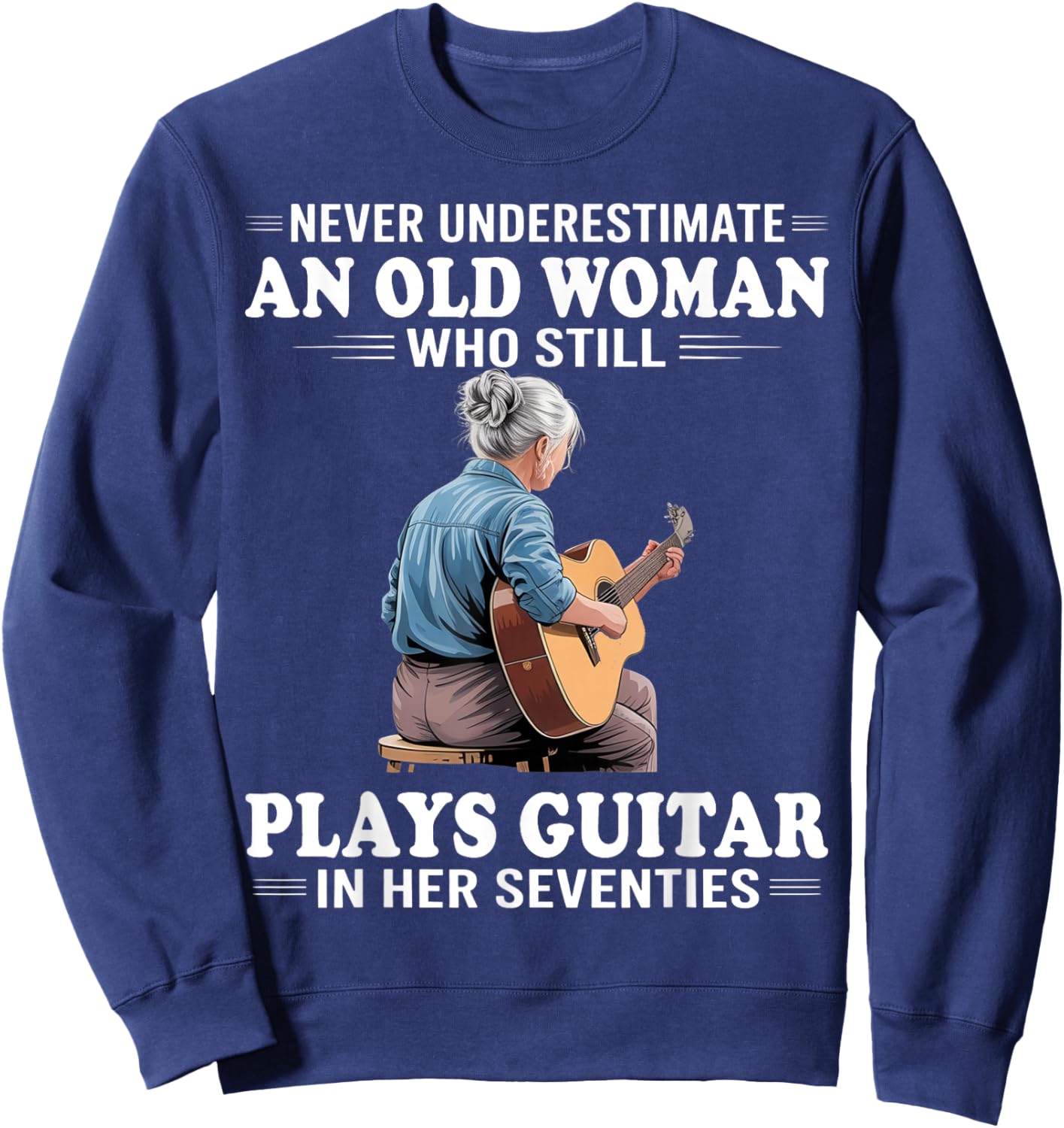 Never Underestimate an Old Women Who Plays Guitar Seventies Sweatshirt - Sweatshirt | Navy
