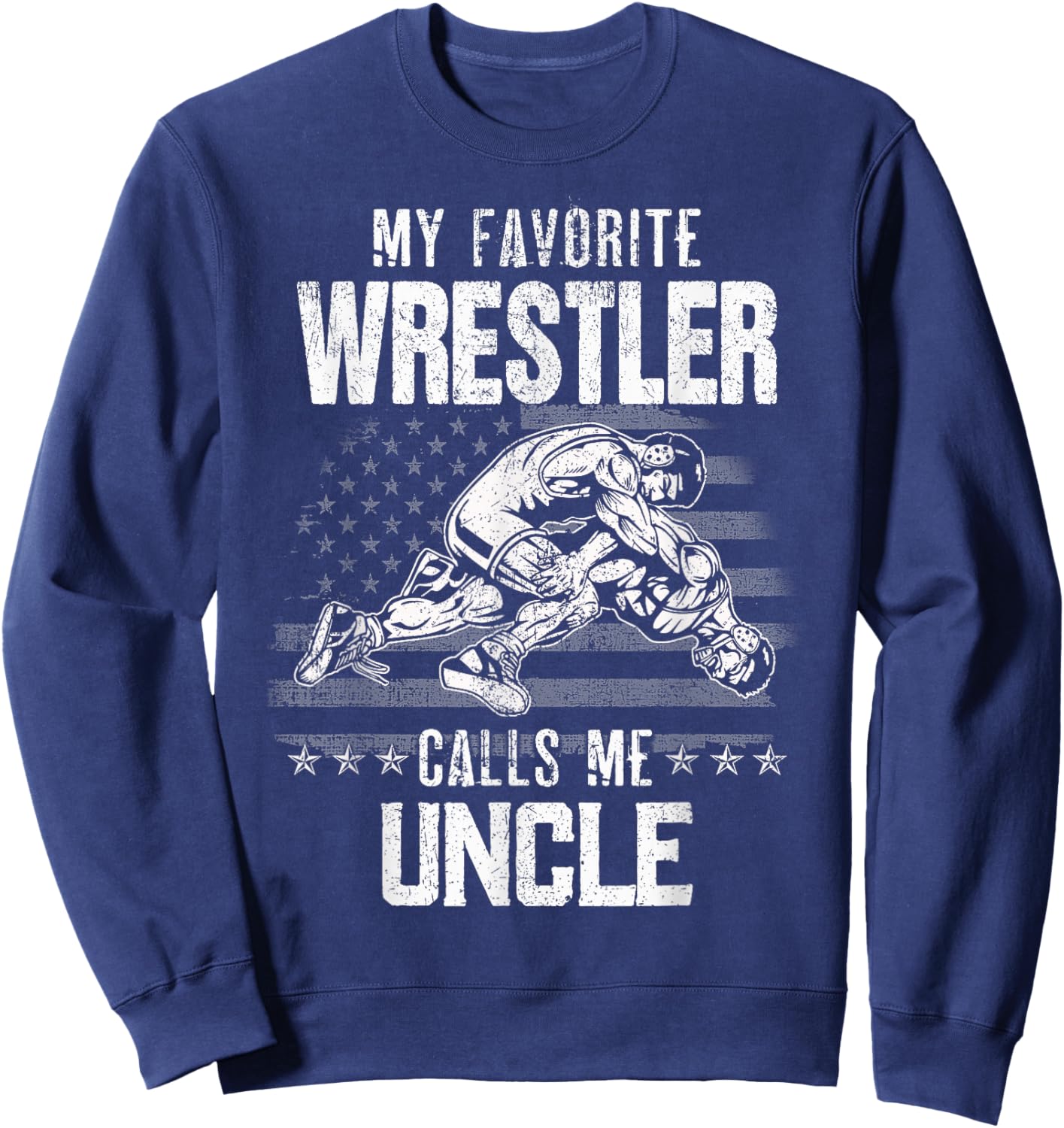 Wrestling My Favorite Wrestler Calls Me Uncle Xmas Sweatshirt - Sweatshirt | Navy