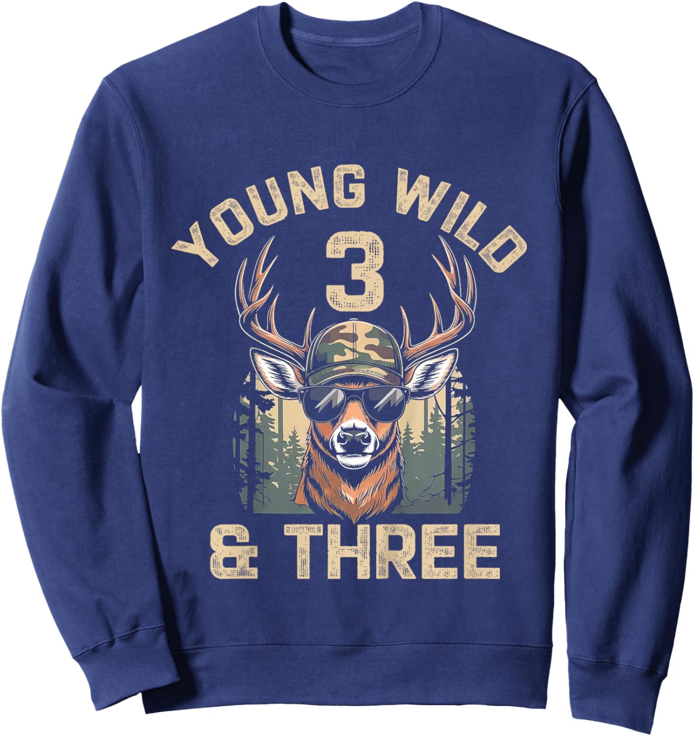 3rd Birthday Young Wild and Three Deer Hunting 3 Year Old Sweatshirt - Sweatshirt | Navy