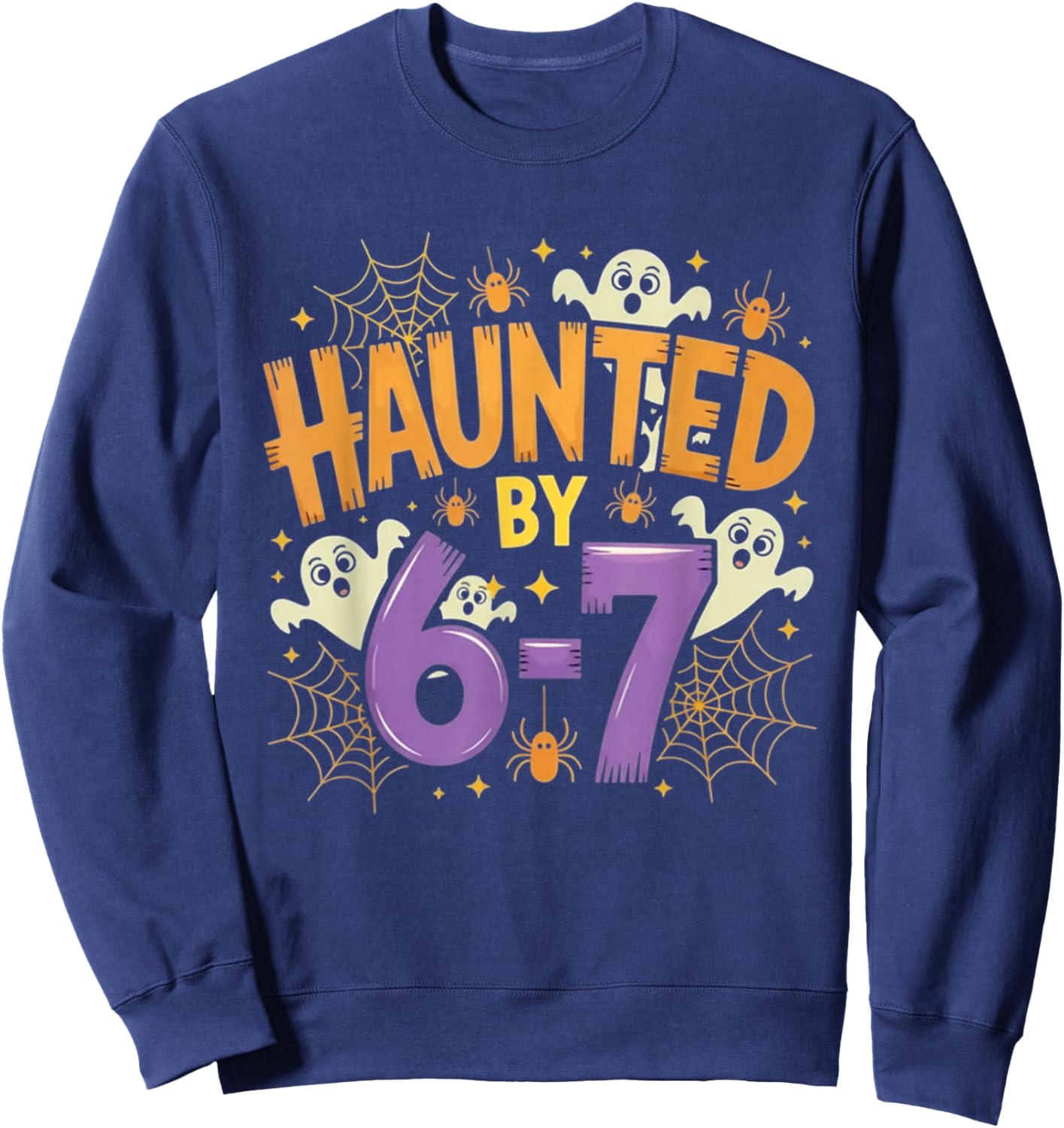 Hunted by 6 7 Halloween Meme Sweatshirt - Sweatshirt | Navy