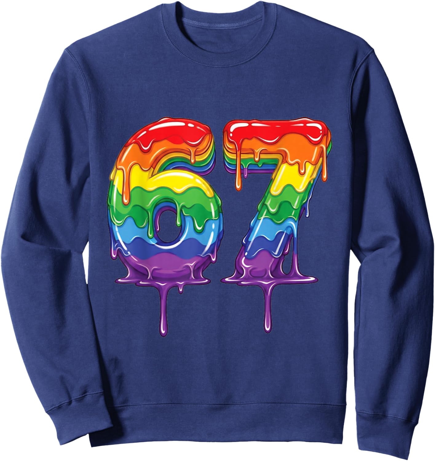 67 Meme Shirt Rainbow Drippy Number Funny Gen Alpha Sweatshirt - Sweatshirt | Navy
