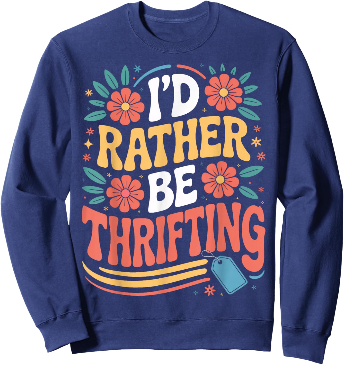 I'd Rather Be Thrifting Vintage Lover Retro Sweatshirt - Sweatshirt | Navy