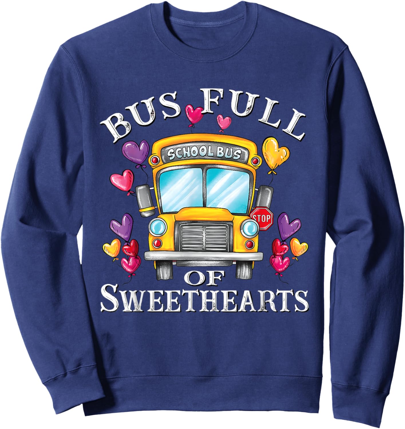 Bus Full of Sweethearts Valentines School Bus Driver Sweatshirt - Sweatshirt | Navy