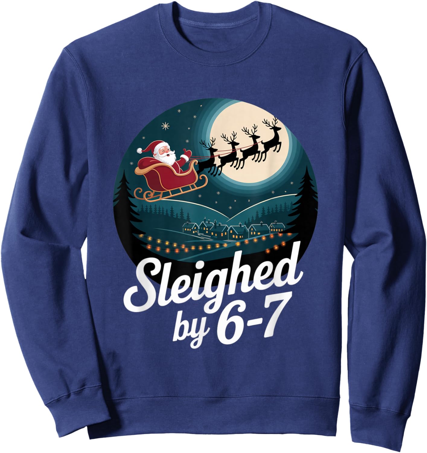 Christmas 67 Funny Xmas Six Seven Ugly Sweater 6-7 Sweatshirt - Sweatshirt | Navy