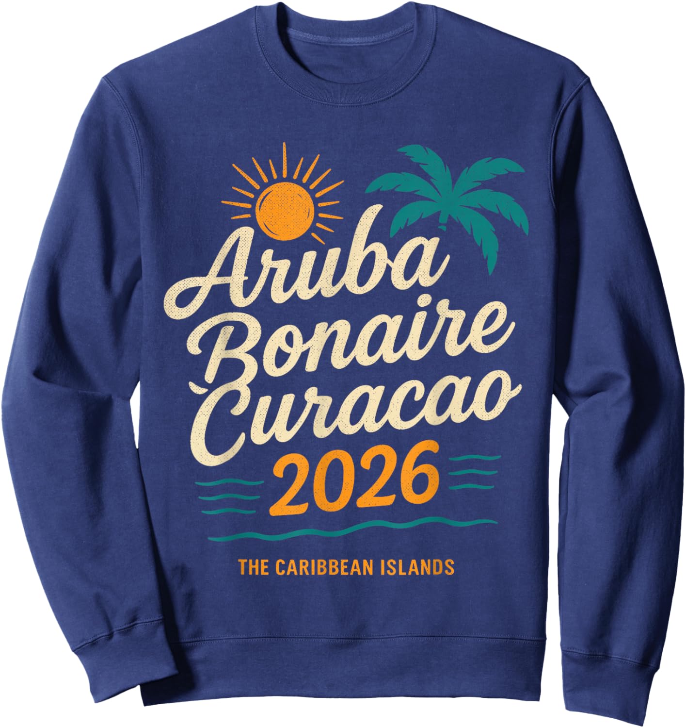 Aruba Bonaire Curacao 2026 Caribbean Island Vibes Sweatshirt - Sweatshirt | Navy