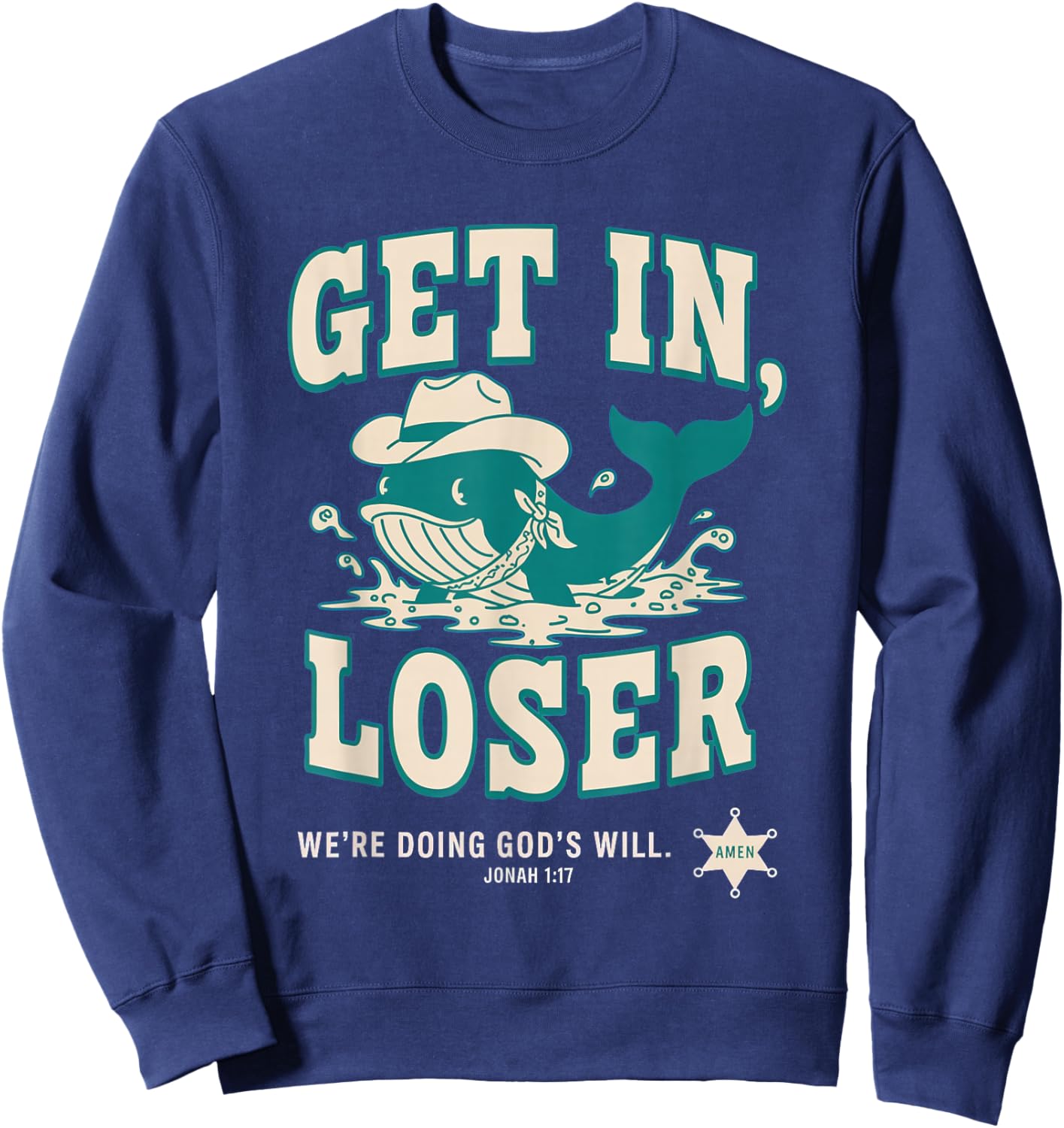 Get in Loser We're Doing God's Will - Wild West Cartoon Sweatshirt - Sweatshirt | Navy