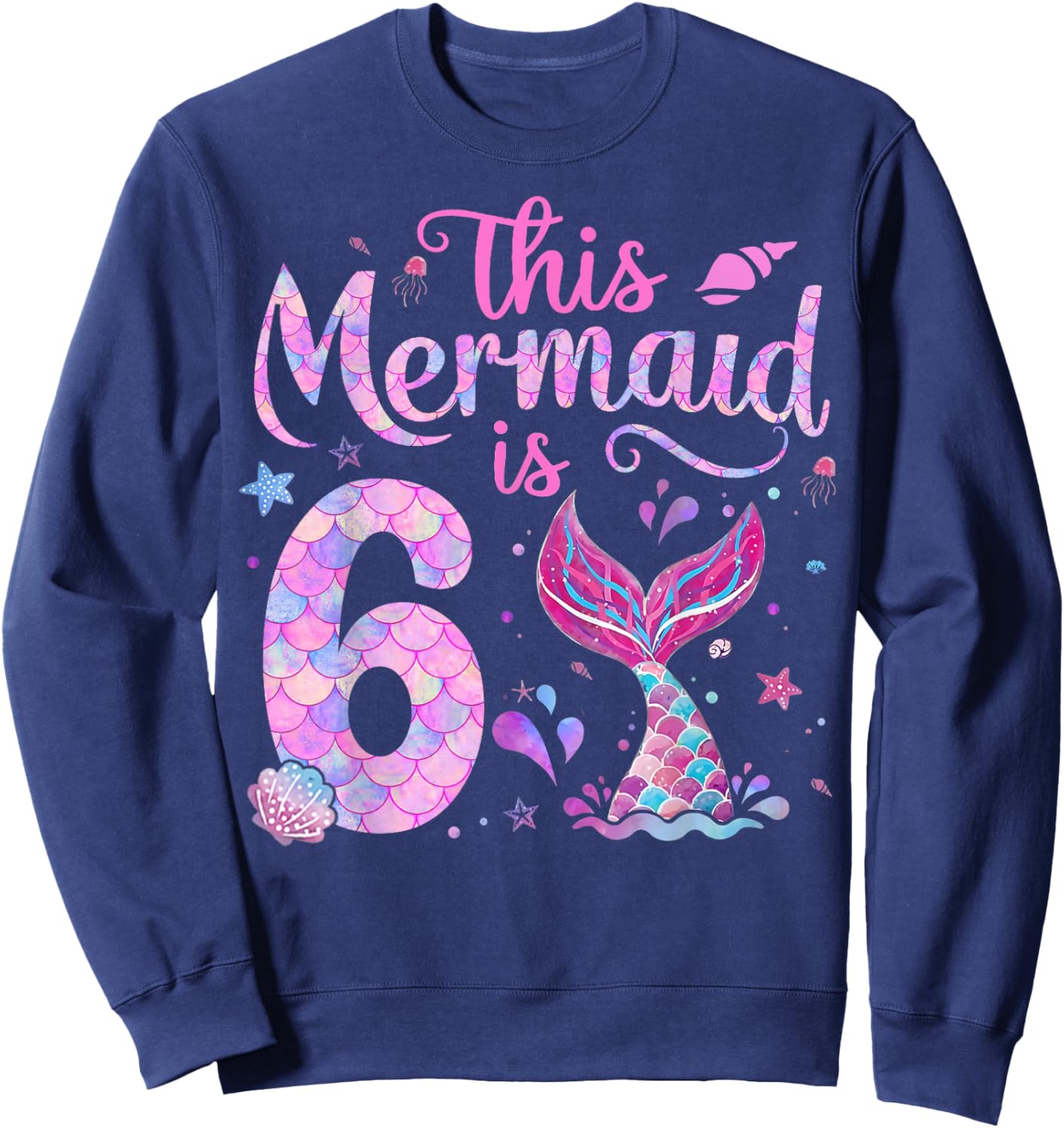 Kids 6th Birthday Girl Shirt 6 Year Old Mermaid Bday Girls Sweatshirt - Sweatshirt | Navy