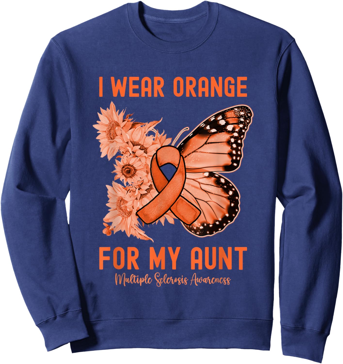I Wear Orange for My Aunt Multiple Sclerosis Awareness Sweatshirt - Sweatshirt | Navy