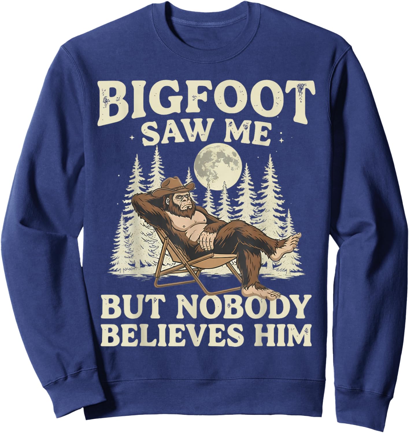 Funny Bigfoot Saw Me But Nobody Believes Him Retro Sasquatch Sweatshirt - Sweatshirt | Navy