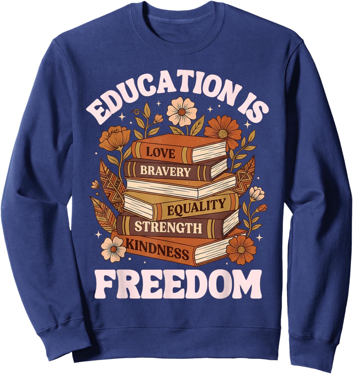 Education is Freedom Black History Month Book Black Teacher Sweatshirt - Sweatshirt | Navy
