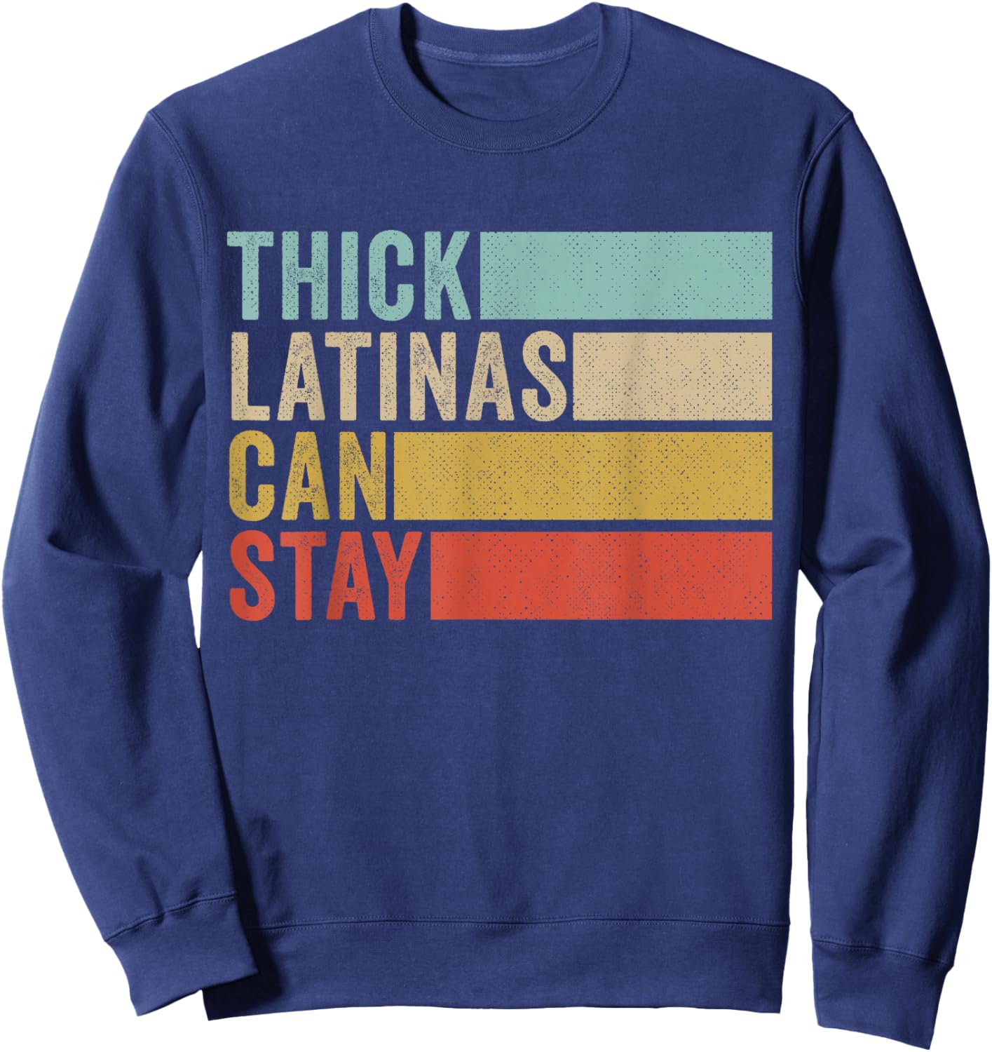 Thick Latinas Can Stay Vintage Sweatshirt - Sweatshirt | Navy