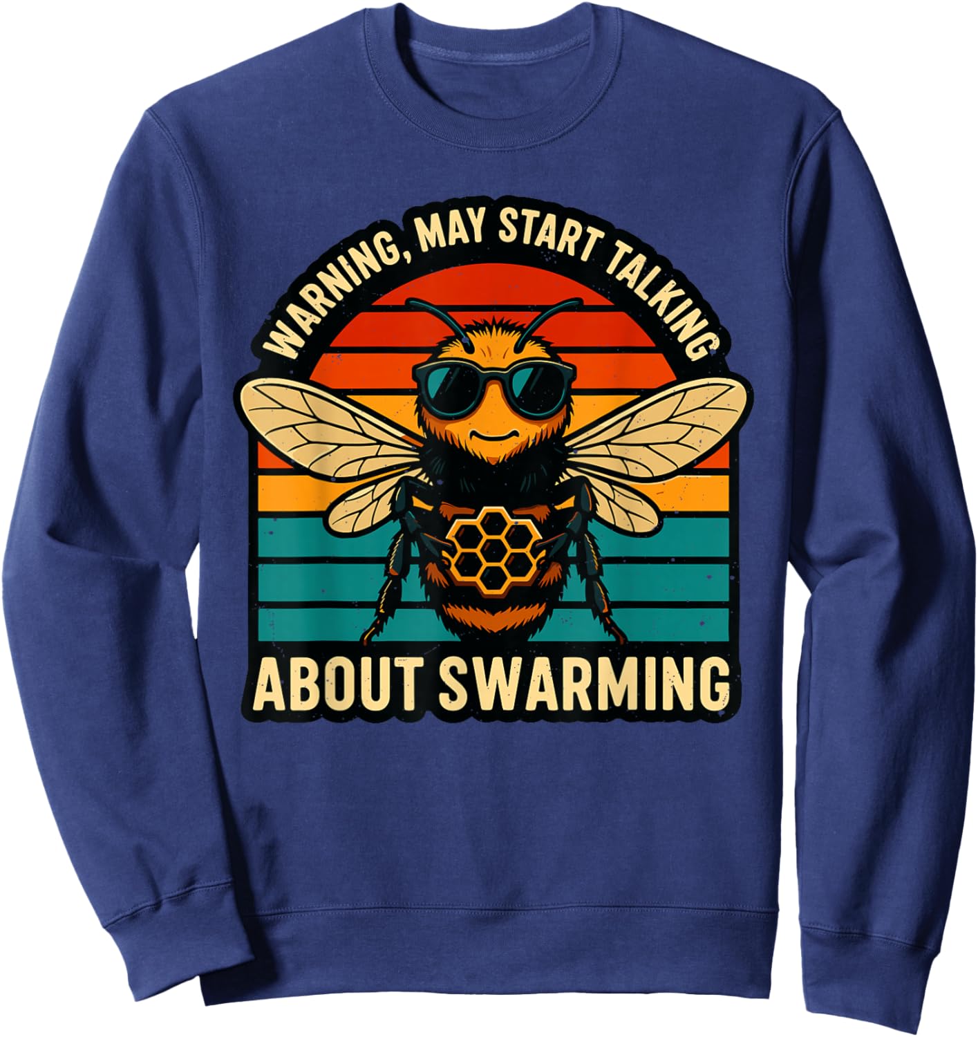 Warning May Start Talking About Swarming Retro Sweatshirt - Sweatshirt | Navy