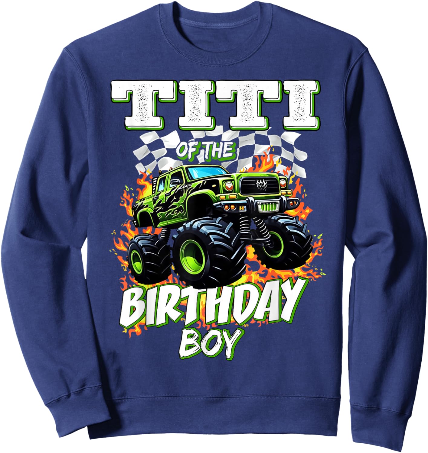 Titi of The Birthday Boy Monster Truck Birthday Kids Sweatshirt - Sweatshirt | Navy