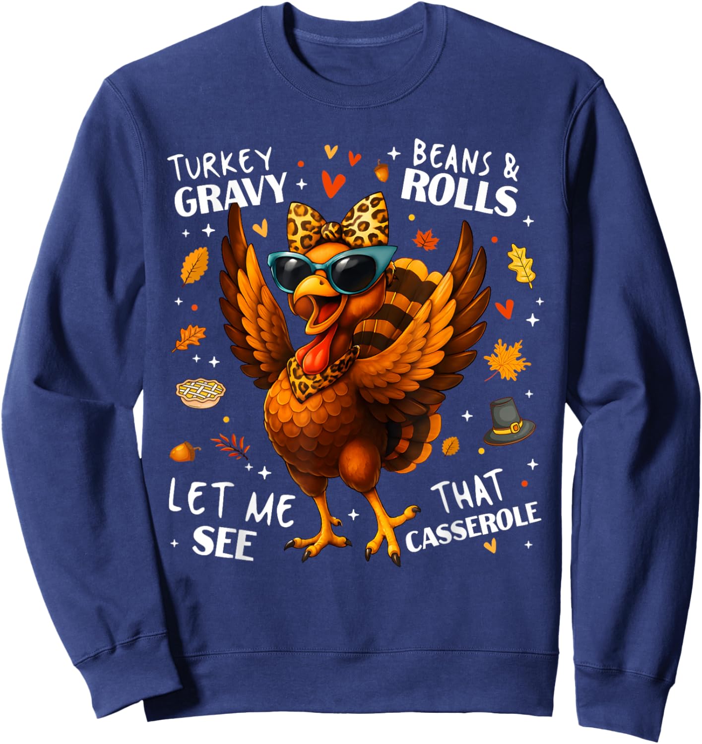 Turkey Gravy Beans and Rolls Casserole Funny Thanksgiving Sweatshirt - Sweatshirt | Navy