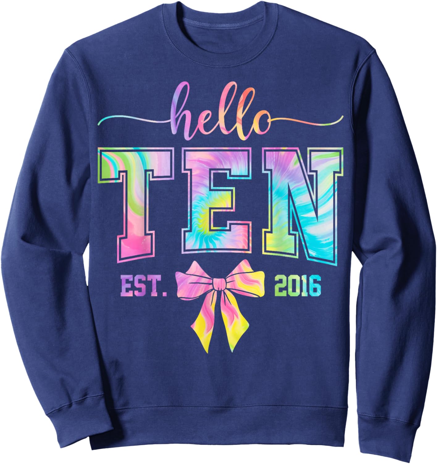Hello Ten EST 2016 10th Birthday Coquette 10 Year Old Girl Sweatshirt - Sweatshirt | Navy