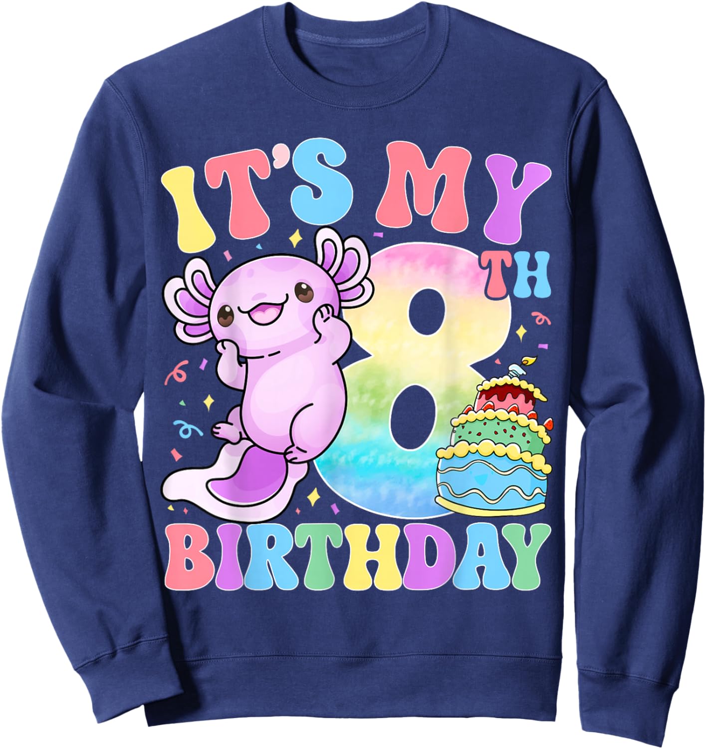 It's My 8th Birthday Axolotl Rainbow 8 Year Old Girls Kids Sweatshirt - Sweatshirt | Navy