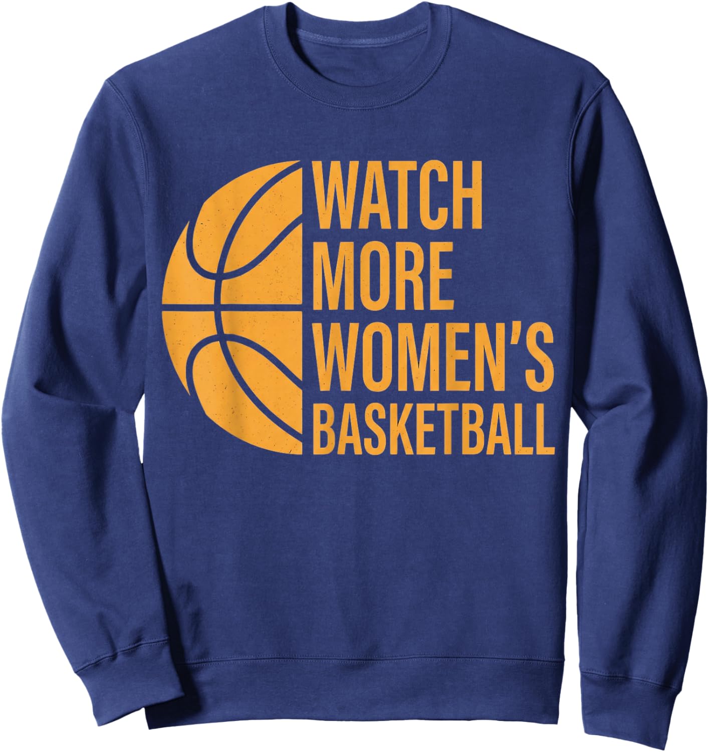 Watch More Women's Basketball Support Women's Sports Design Sweatshirt - Sweatshirt | Navy