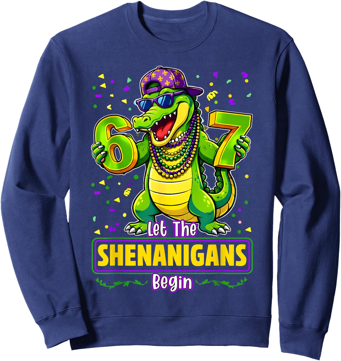 Mardi Gras Six Seven Meme Let The 67 Shenanigans Begin Sweatshirt - Sweatshirt | Navy