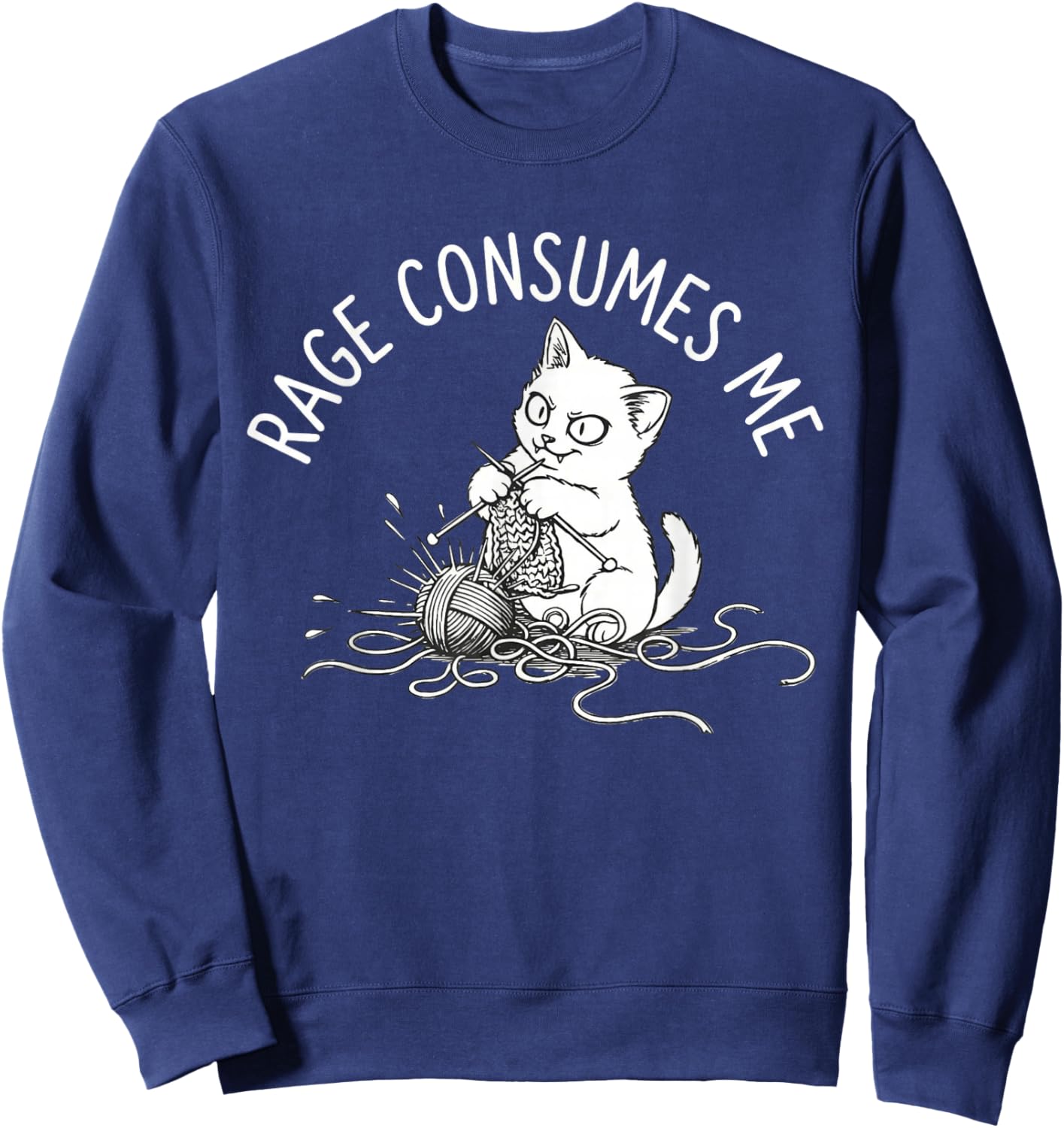 Cute Cat Rage Consumes Me Knitting Yarn Crochet Cat Sweatshirt - Sweatshirt | Navy