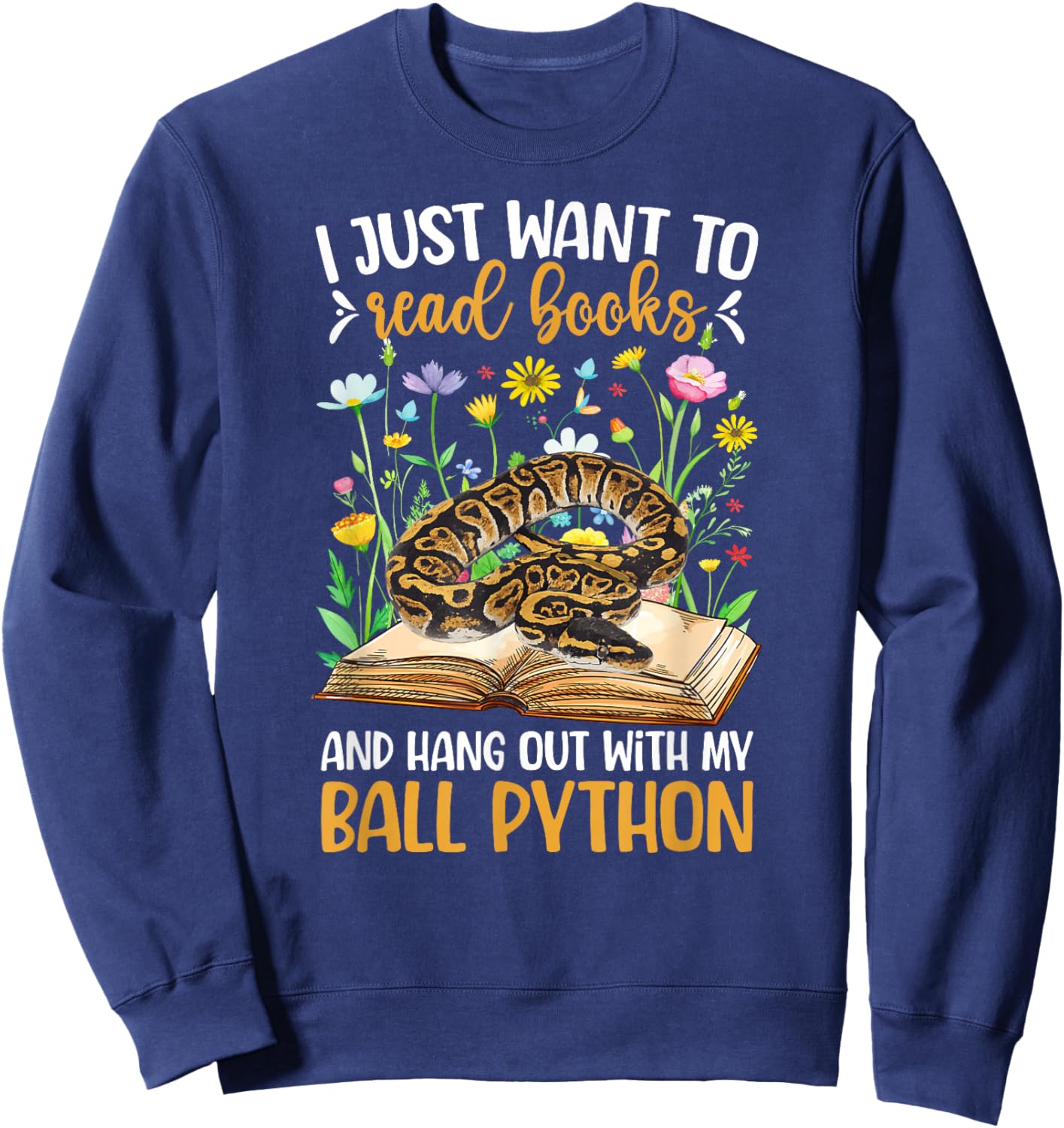 Books and My Ball Python Owner Ball Python Lover Sweatshirt - Sweatshirt | Navy