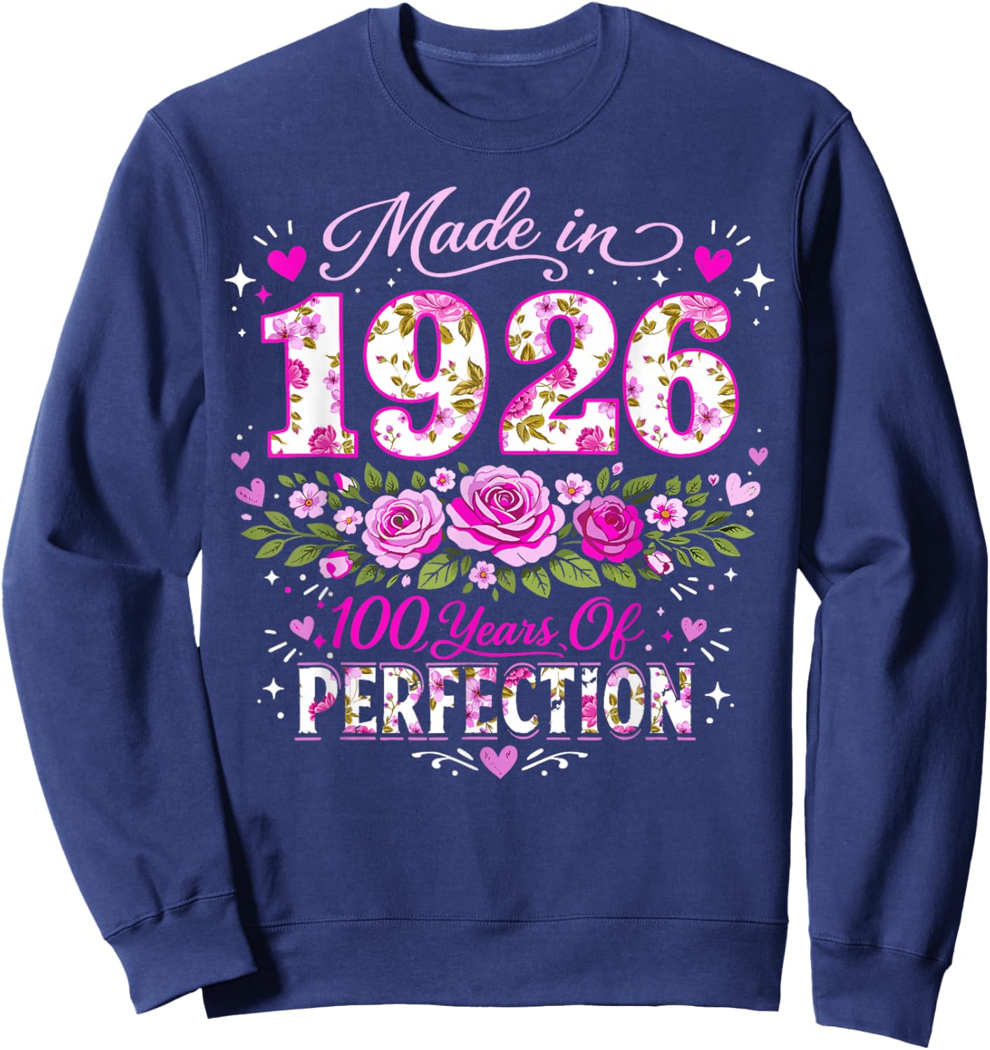 100 Year Old Made 1926 Floral 100th Birthday Women Sweatshirt - Sweatshirt | Navy