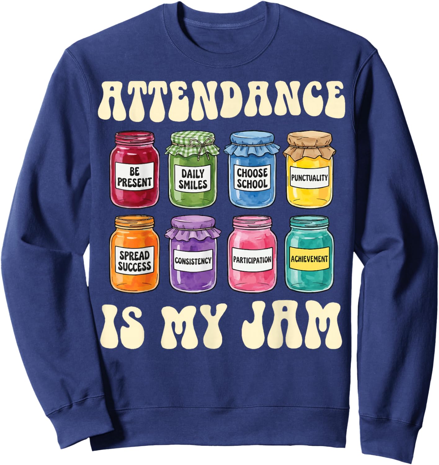 Attendance is My Jam Sweatshirt - Sweatshirt | Navy
