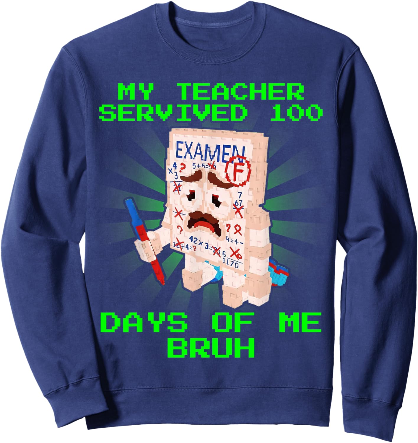 NOO My Exam Brainrot My Teacher Survived 100 Days of Me Bruh Sweatshirt - Sweatshirt | Navy