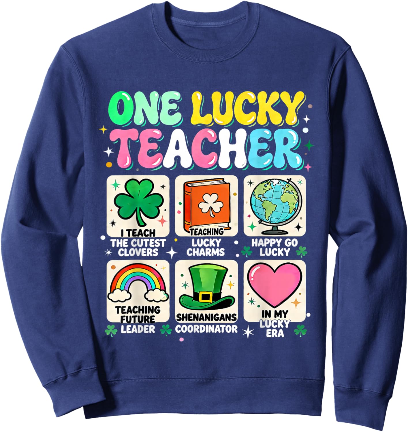 One Lucky Teacher St Patricks Day Classroom Fun Sweatshirt - Sweatshirt | Navy