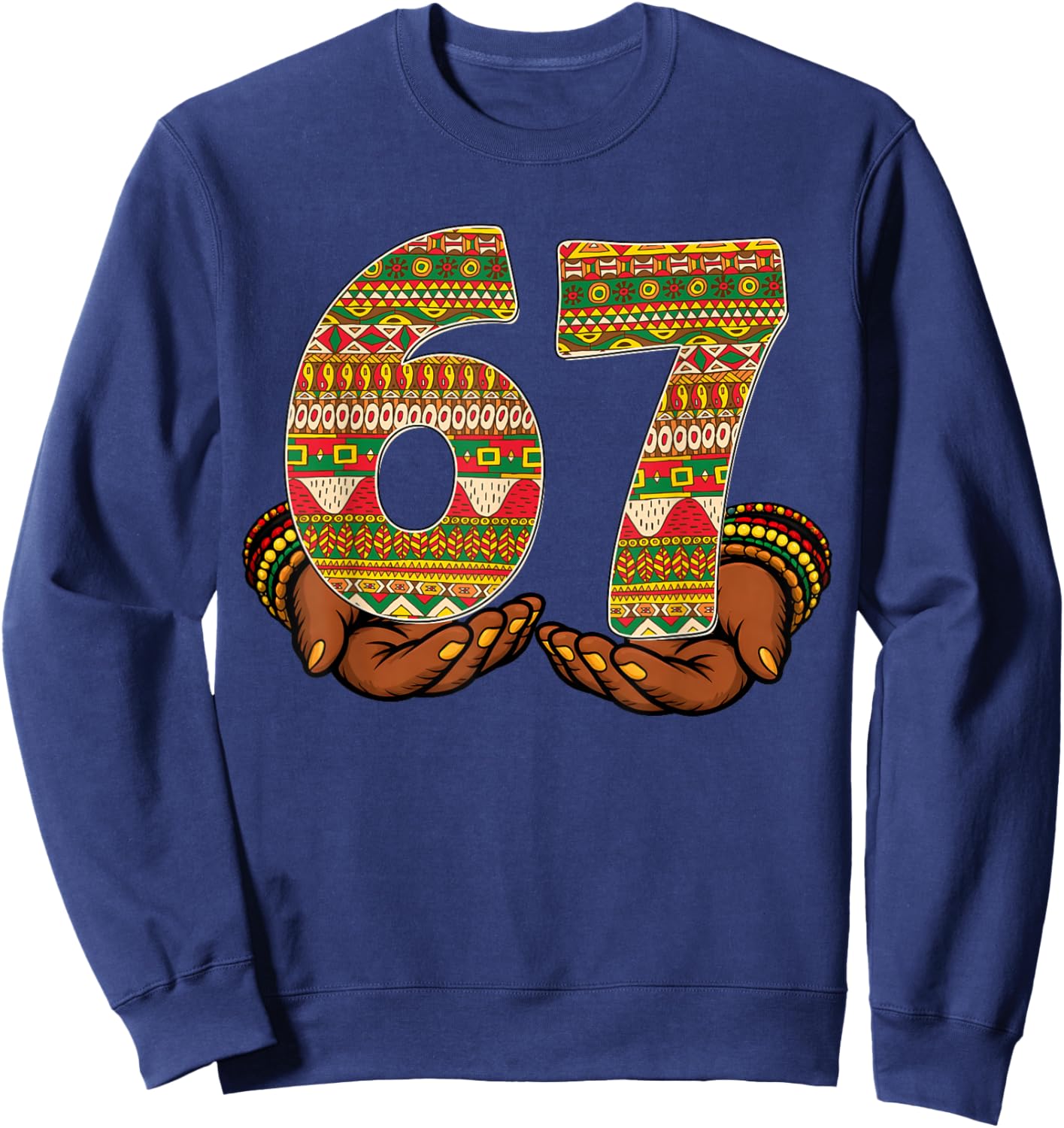 Black History Month Funny 67 African American Men Women Kid Sweatshirt - Sweatshirt | Navy