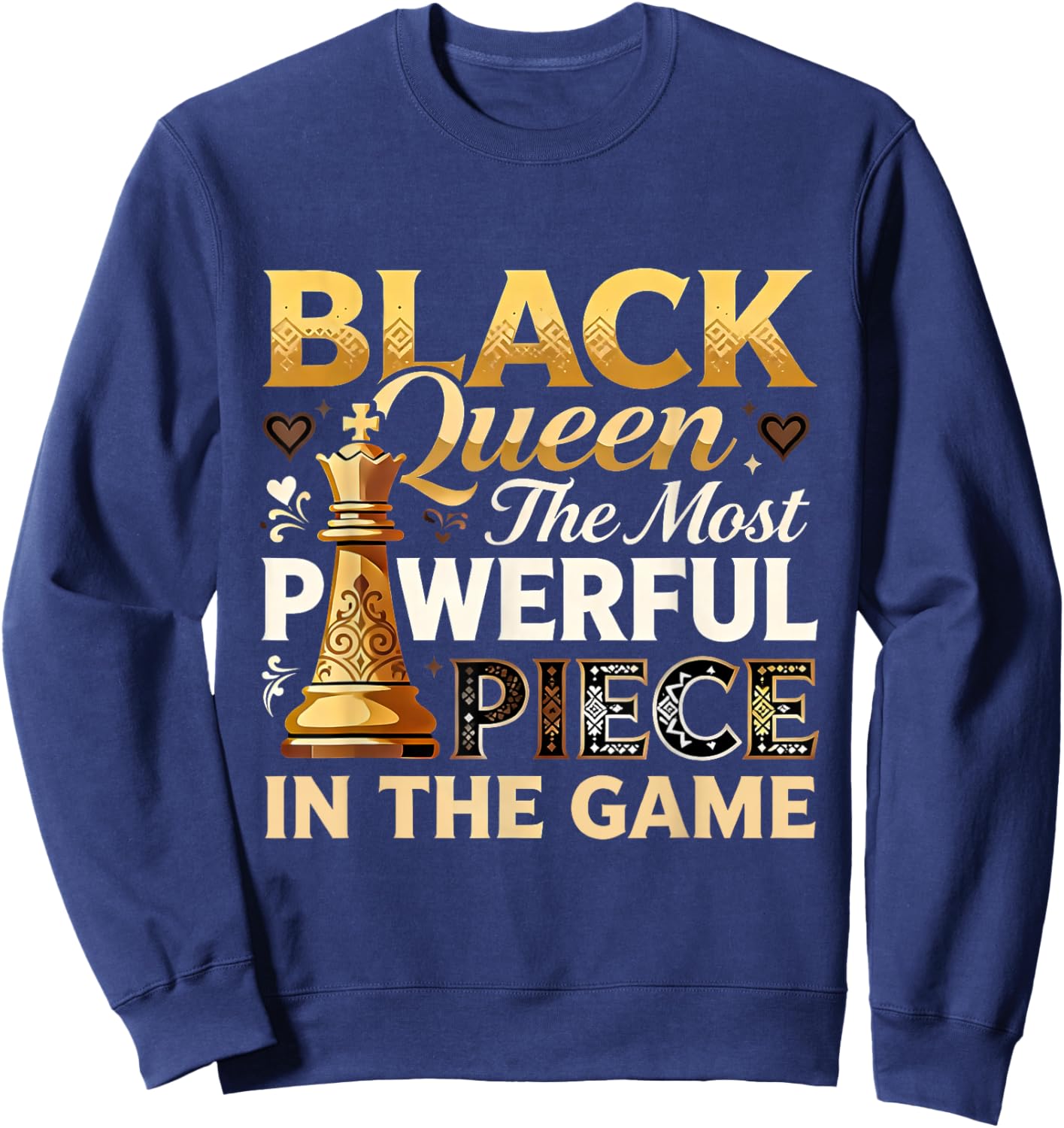 Black Queen The Most Powerful Piece in Game Sweatshirt - Sweatshirt | Navy