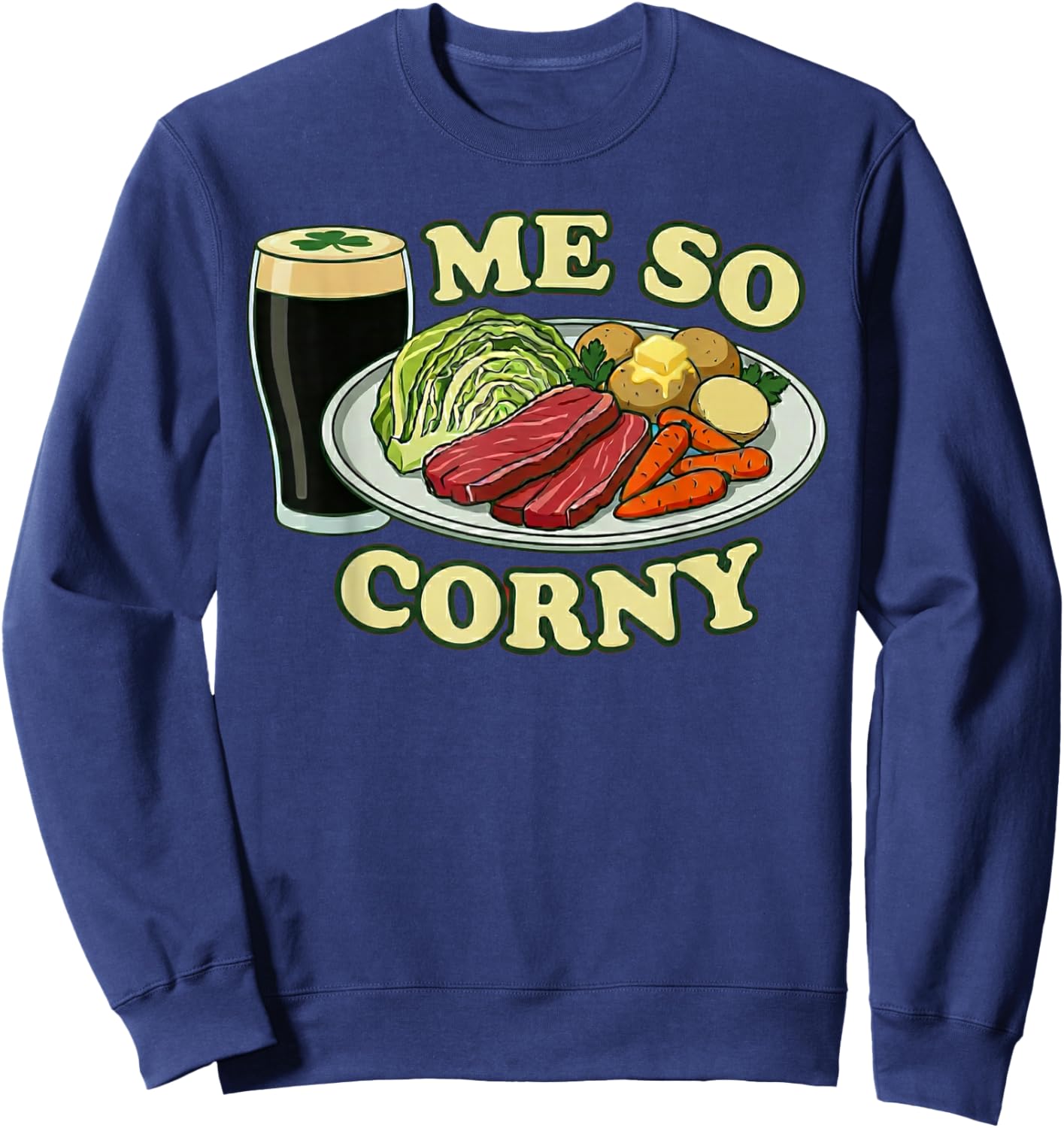 Me So Corny Funny St Patrick's Day Sweatshirt - Sweatshirt | Navy