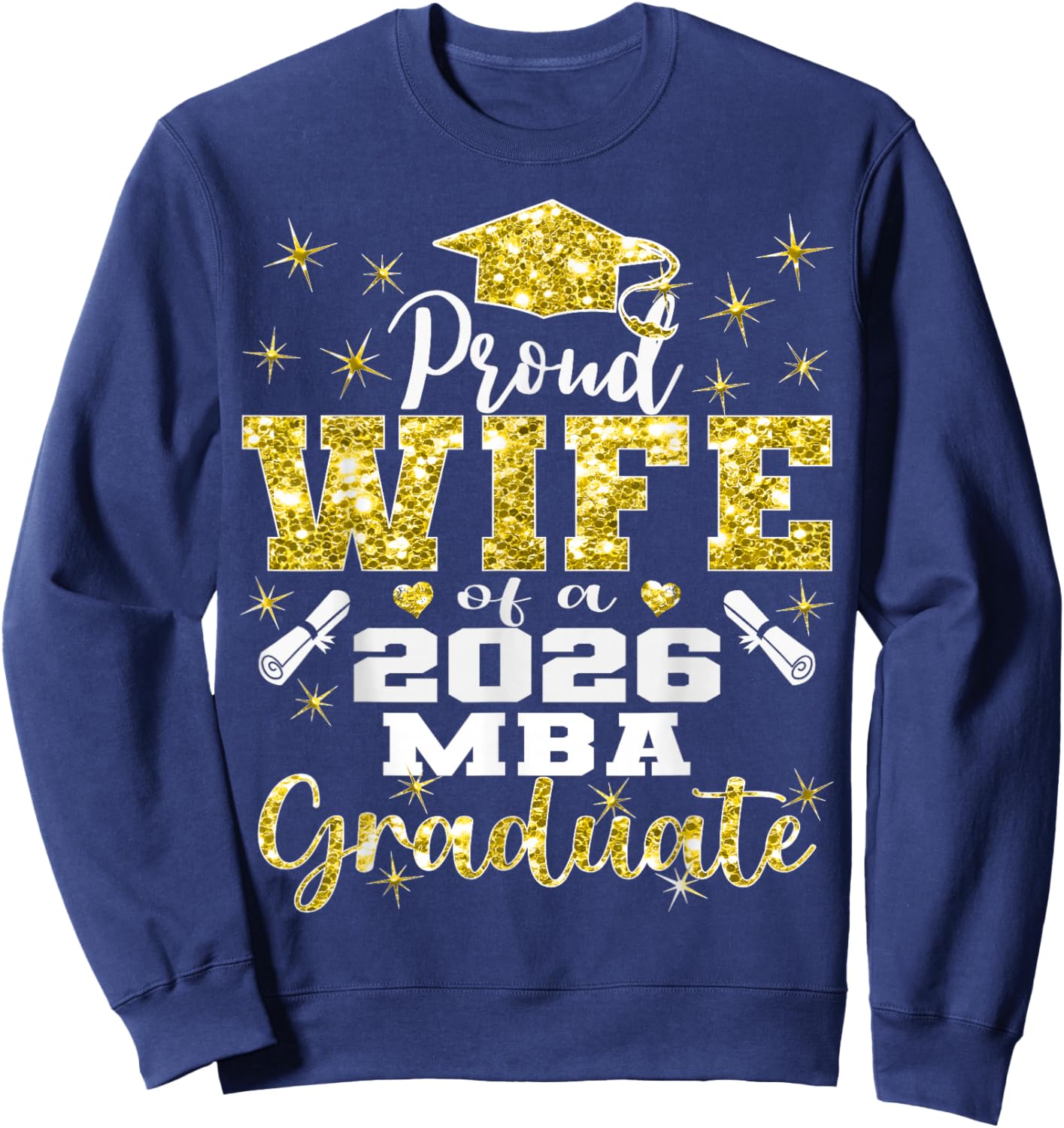 Proud Wife of Class of 2026 MBA Graduate Grad Family Sweatshirt - Sweatshirt | Navy