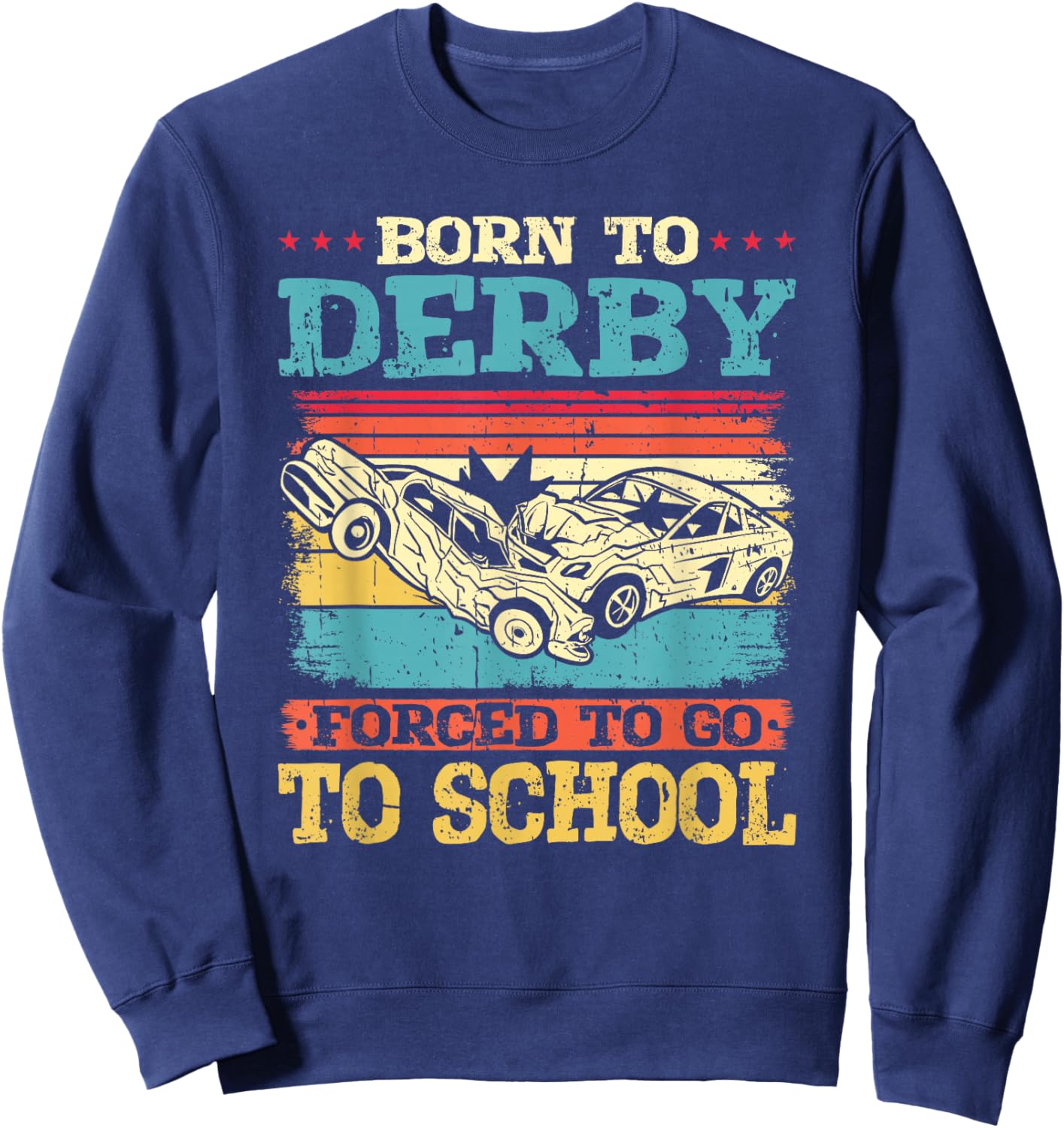 Born to Derby Forced to Go to School Demo Derby Sweatshirt - Sweatshirt | Navy