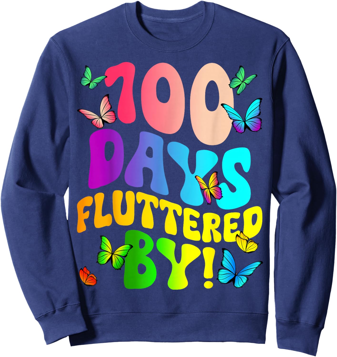 100 Days Fluttered by - Butterfly 100th Days of School Sweatshirt - Sweatshirt | Navy