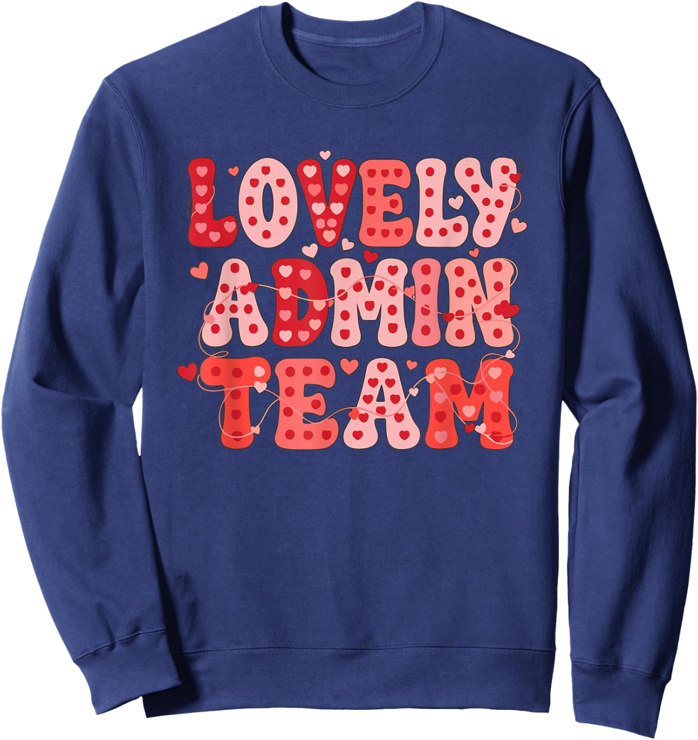 Lovely Admin Team Administrative Professionals Day Tribute Sweatshirt - Sweatshirt | Navy