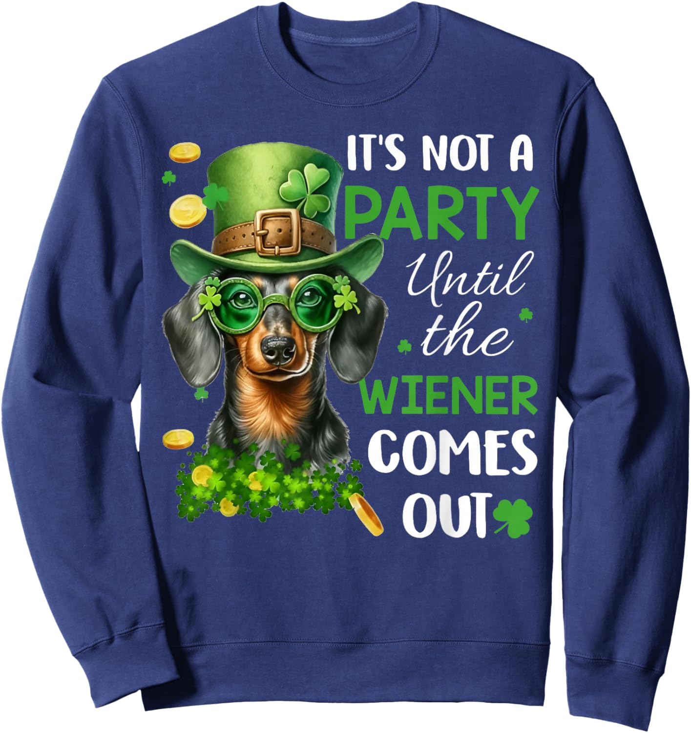 It's Not A Party Until The Wiener Comes Out Sweatshirt - Sweatshirt | Navy