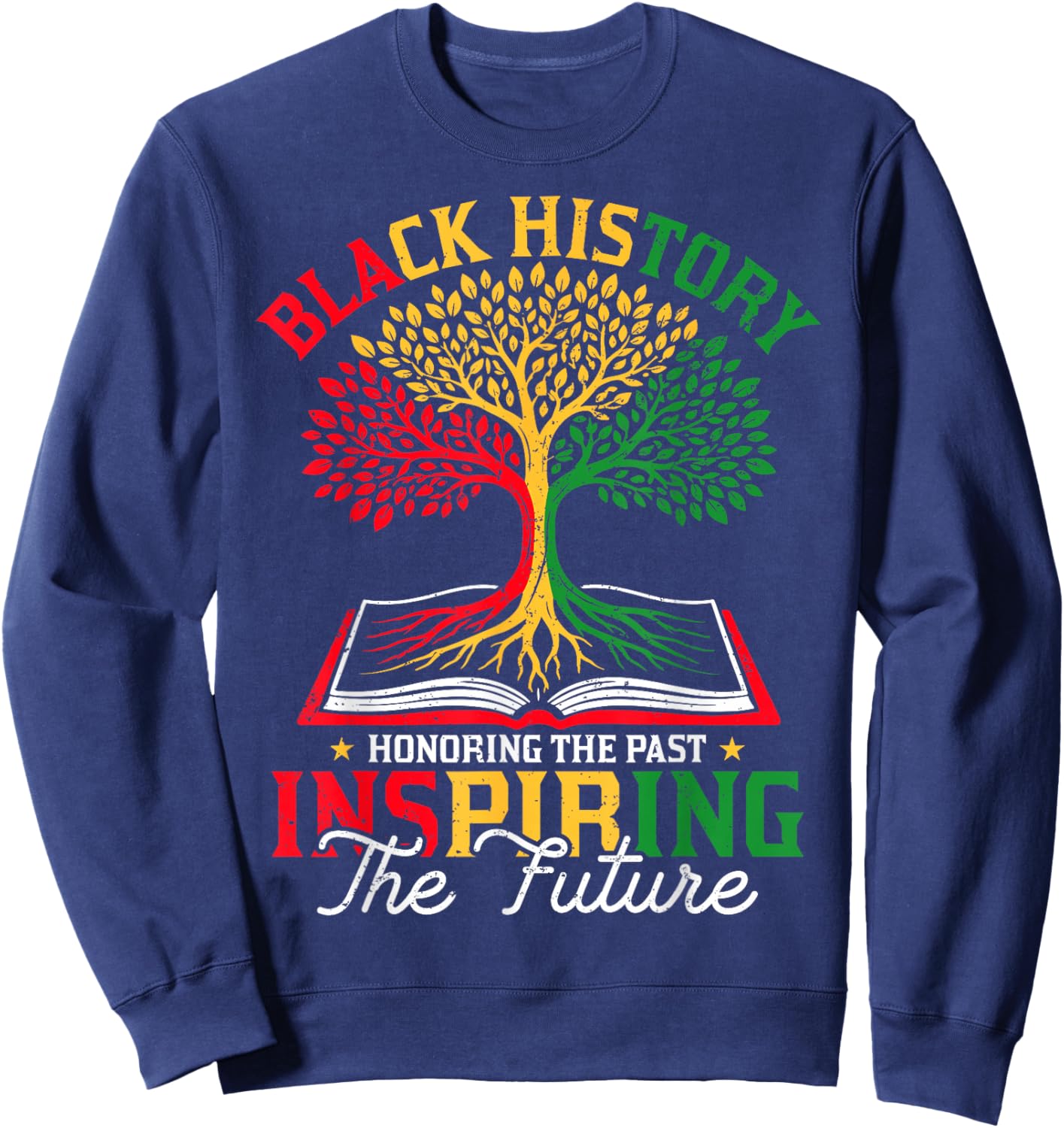 Black History Month Honoring Past Inspiring Future Men Women Sweatshirt - Sweatshirt | Navy