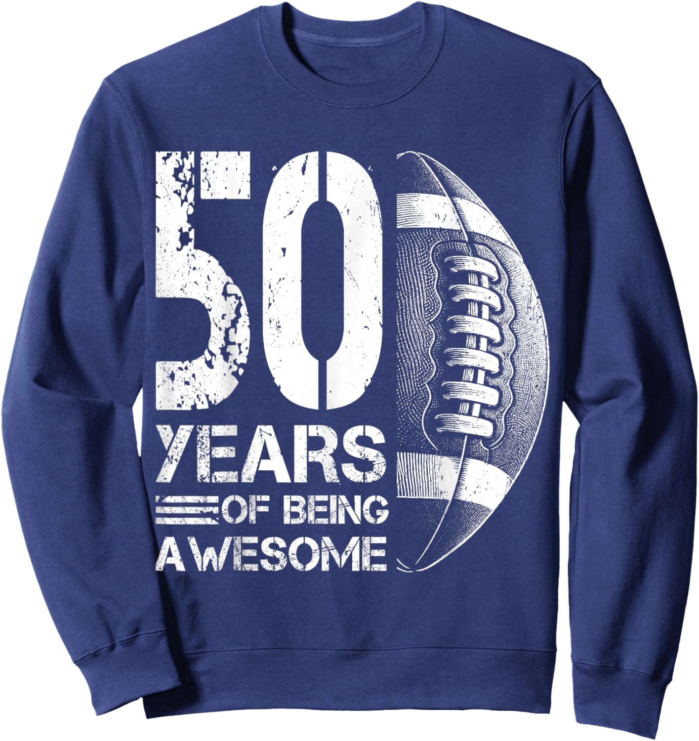 50th Birthday American Football 50 Years Old Man Woman Sweatshirt - Sweatshirt | Navy