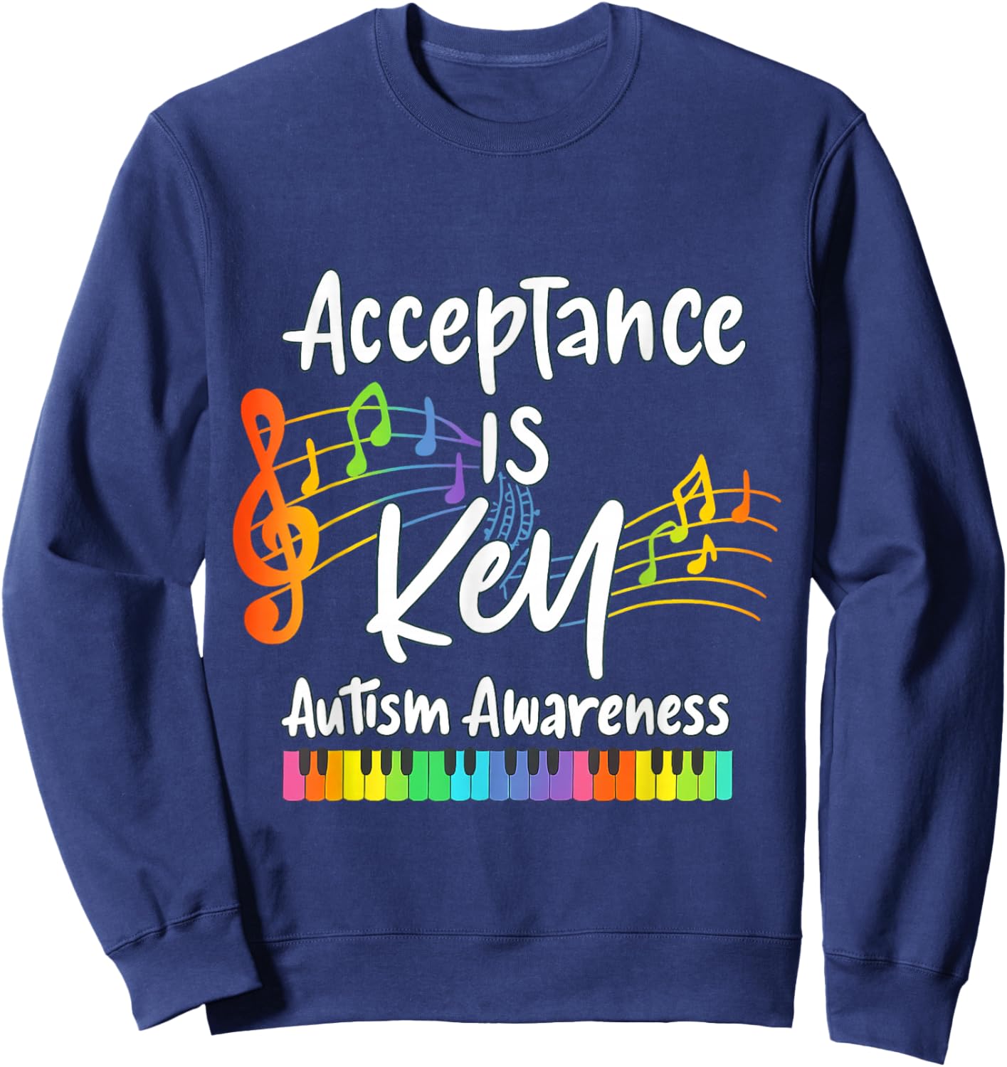 Acceptance is Key Autism Awareness Musical Note Piano Graphi Sweatshirt - Sweatshirt | Navy