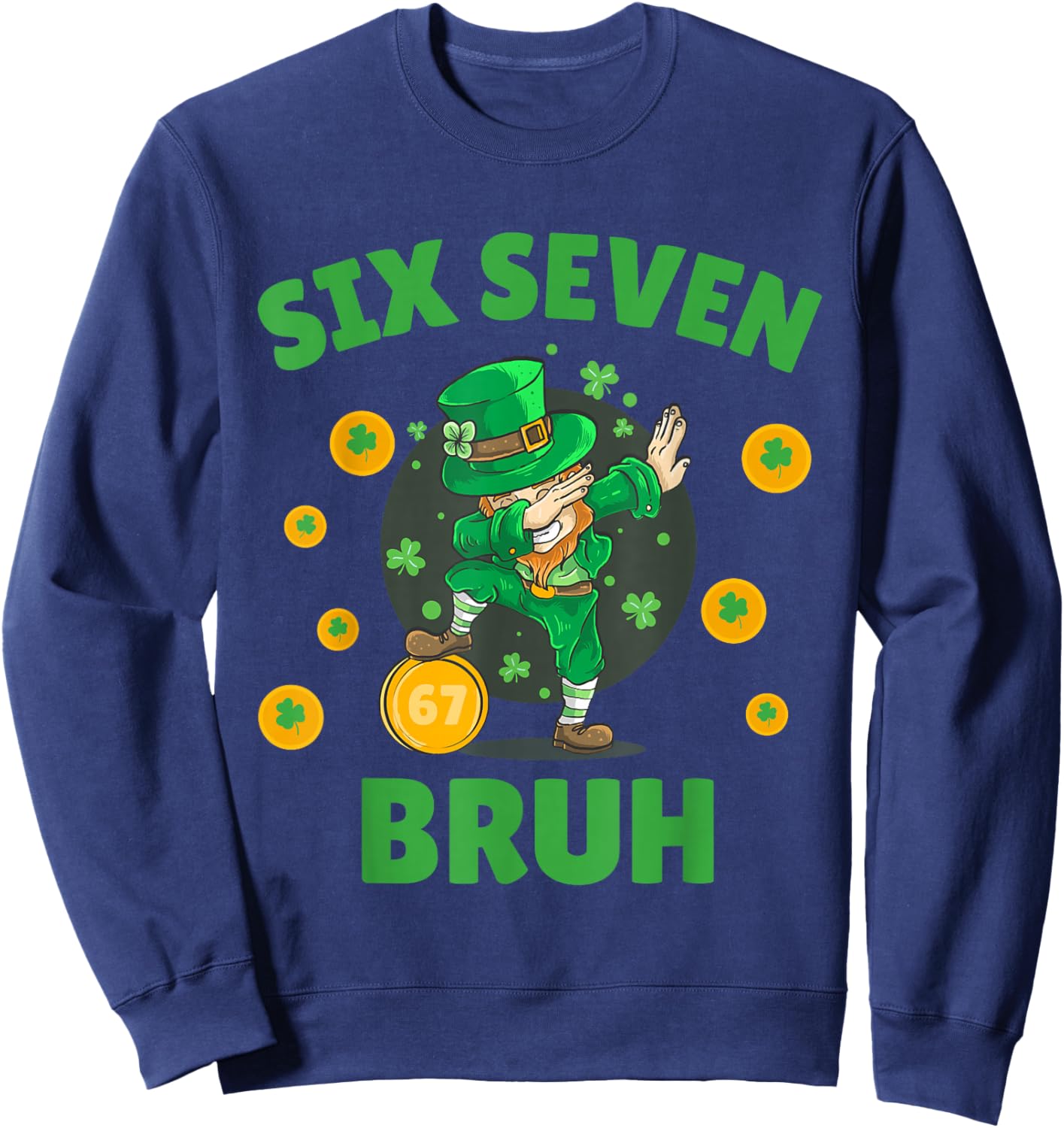 67 St Patricks Day Six Seven Kids Boys Men 67 Meme Sweatshirt - Sweatshirt | Navy