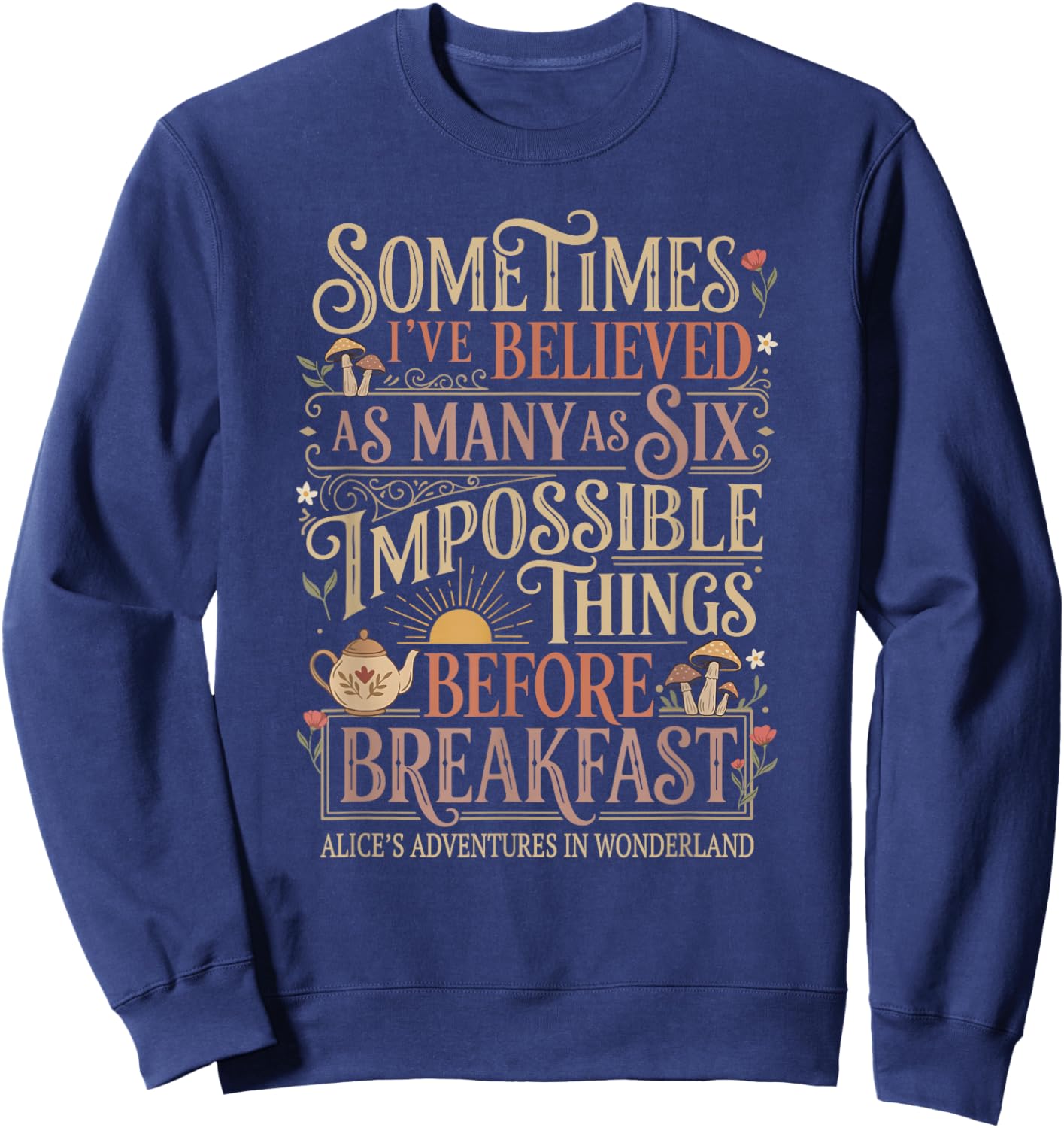 Alice in Wonderland Quote Impossible Sweatshirt - Sweatshirt | Navy
