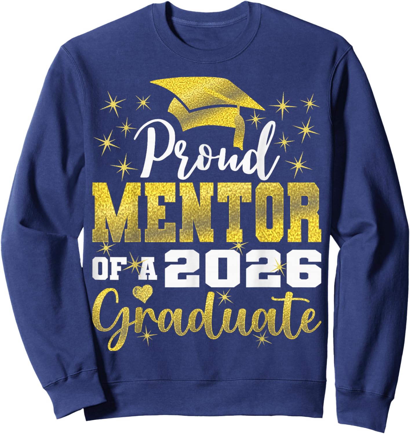 Super Proud Mentor of 2026 Graduate Senior Graduation Family Sweatshirt - Sweatshirt | Navy