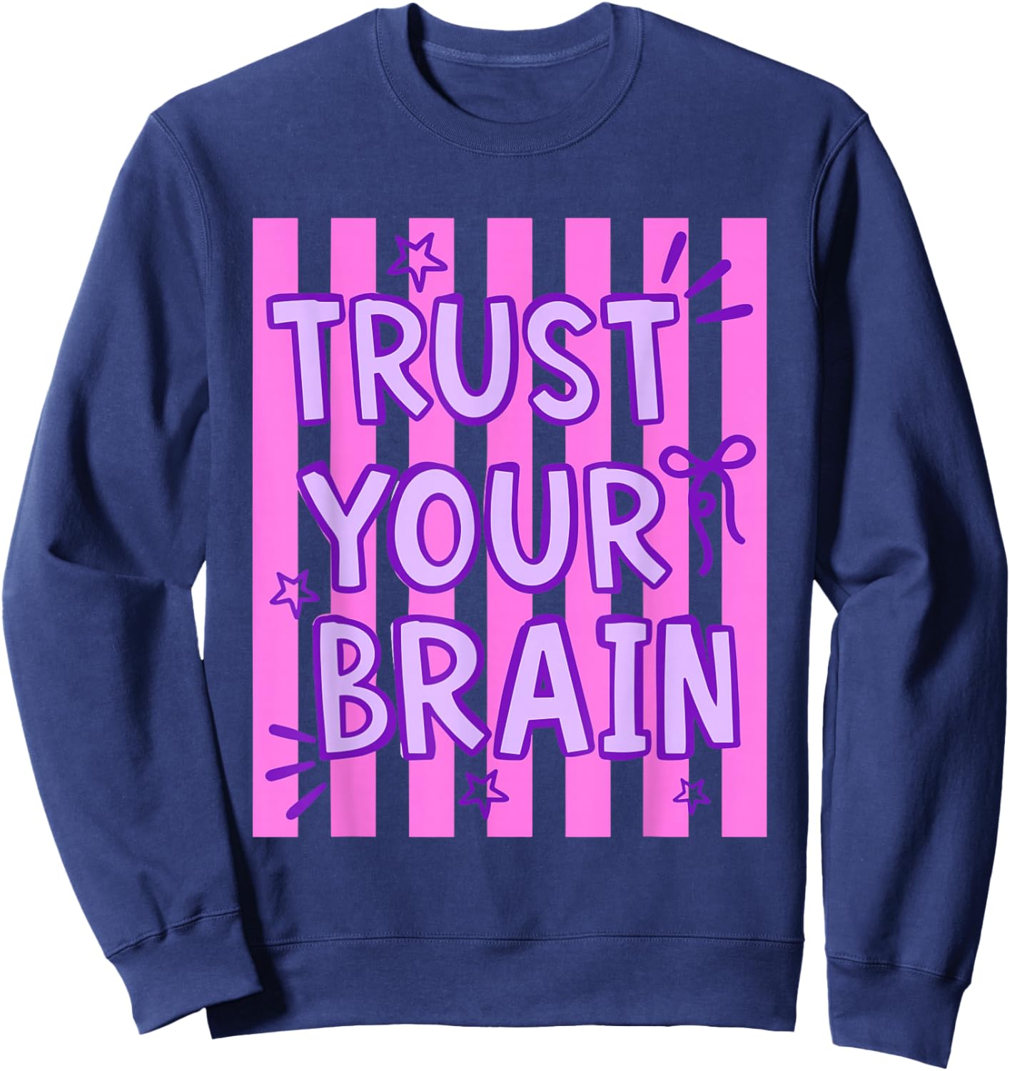 Trust Your Brain Do Your Best Testing Day Teacher Quote Sweatshirt - Sweatshirt | Navy