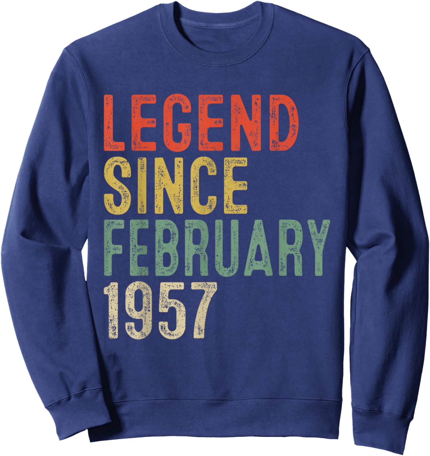 Legend Since February 1957 69th Birthday Gifts 69 Year Old Sweatshirt - Sweatshirt | Navy