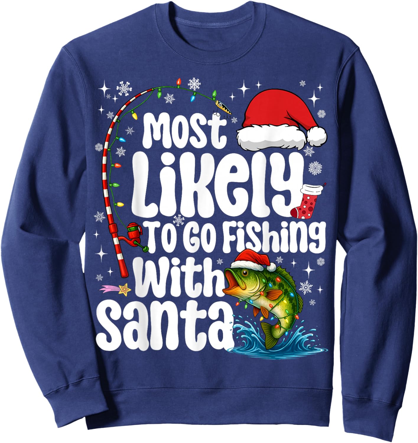 Most Likely to Go Fishing with Santa Fishing Funny Christmas Sweatshirt - Sweatshirt | Navy