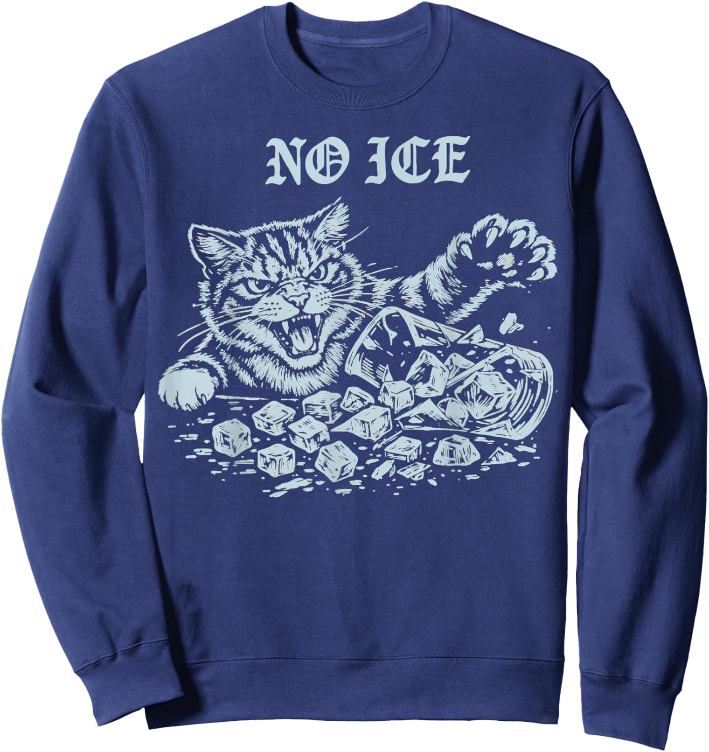 No Ice Please Funny Cat Meme Men Women Sweatshirt - Sweatshirt | Navy