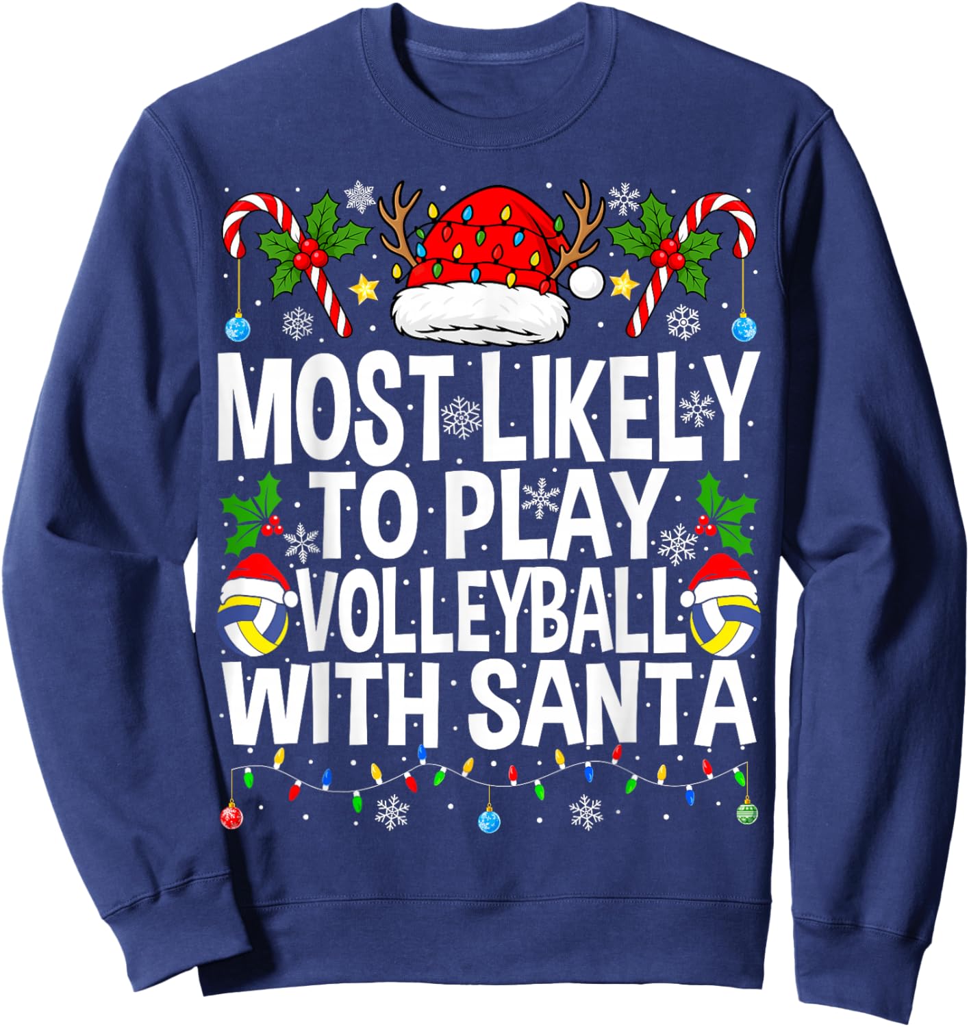 Most Likely to Play Volleyball with Christmas Volleyball Sweatshirt - Sweatshirt | Navy